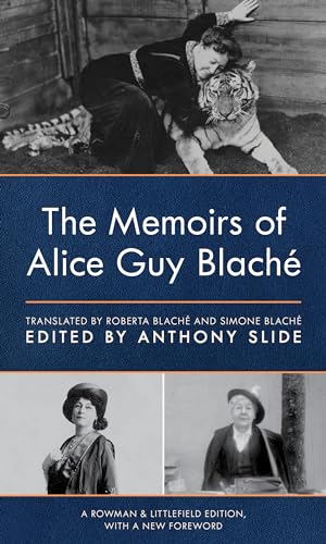 The Memoirs of Alice Guy Blaché, Rowman & Littlefield Edition (Filmakers, 12) von Rowman & Littlefield Publishers