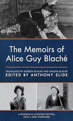 The Memoirs of Alice Guy Blaché, Rowman & Littlefield Edition (Filmakers, 12) von Rowman & Littlefield Publishers