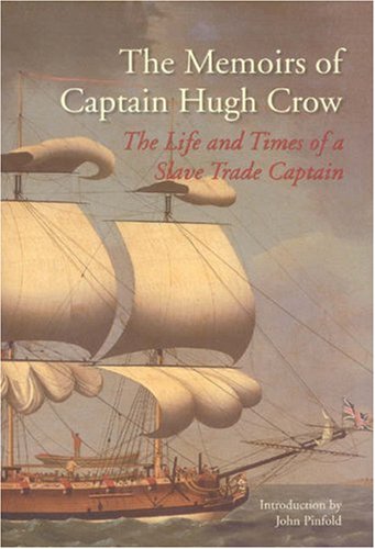 The Memoirs of Captain Hugh Crow: The Life and Times of a Slave Trade Captain von BODLEIAN LIB