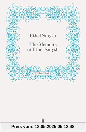 The Memoirs of Ethel Smyth The Memoirs of Ethel Smyth