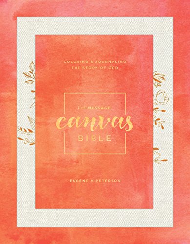 Holy Bible: The Message Canvas Bible - Coloring and Journaling the Story of God, Gold Leaf Edition von NavPress Publishing Group