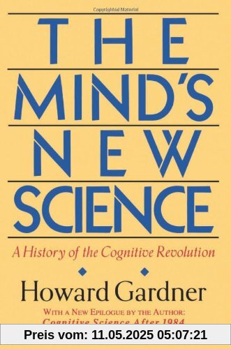 The Mind's New Science: A History of the Cognitive Revolution