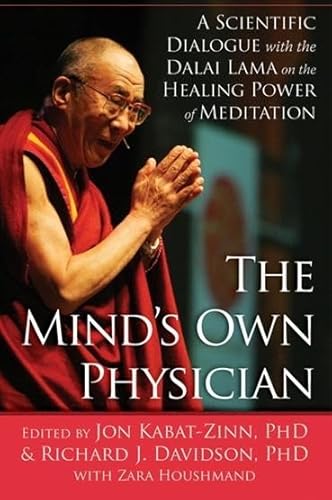 The Mind's Own Physician: A Scientific Dialogue with the Dalai Lama on the Healing Power of Meditation von New Harbinger