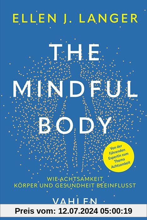 The Mindful Body: Wie Achtsamkeit Körper und Gesundheit beeinflusst