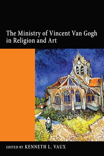 The Ministry of Vincent Van Gogh in Religion and Art von Wipf & Stock Publishers