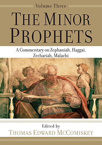 Minor Prophets: A Commentary on Zephaniah, Haggai, Zechariah, Malachi von Baker Academic