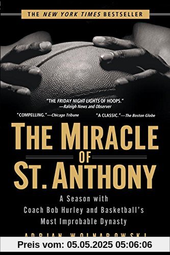 The Miracle of St. Anthony: A Season with Coach Bob Hurley and Basketball's Most Improbable Dynasty