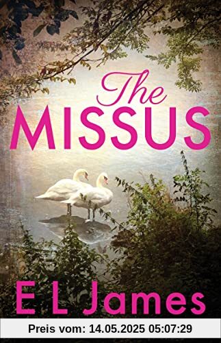 The Missus: a passionate and thrilling love story by the global bestselling author of the Fifty Shades trilogy