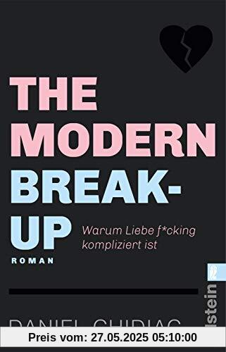 The Modern Break-Up: Warum Liebe f*cking kompliziert ist The Modern Break-Up: Warum Liebe f*cking kompliziert ist