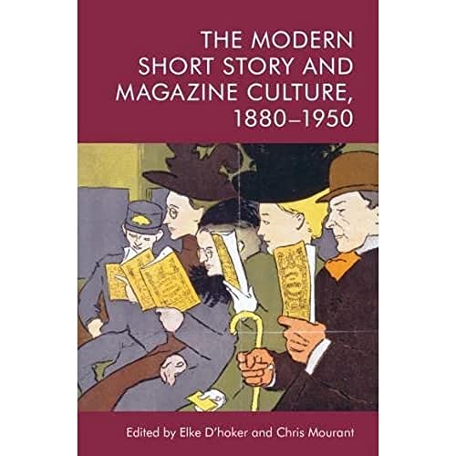 The Modern Short Story and Magazine Culture, 1880-1950 von Edinburgh University Press