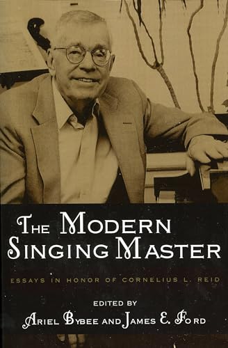 The Modern Singing Master: Essays in Honor of Cornelius L. Reid