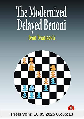 The Modernized Delayed Benoni (Modernized Series)