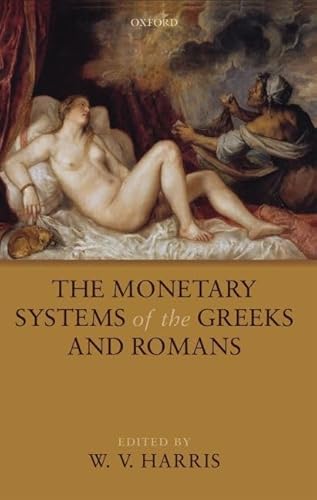 The Monetary Systems of the Greeks and Romans von Oxford University Press, USA