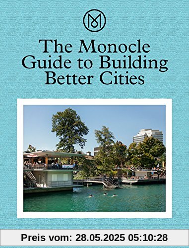 The Monocle Guide to Building Better Cities The Monocle Guide to Building Better Cities