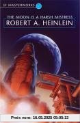 The Moon is a Harsh Mistress (S.F. Masterworks)