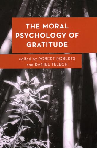 The Moral Psychology of Gratitude: Volume 9 (Moral Psychology of the Emotions) von Rowman & Littlefield Publishers