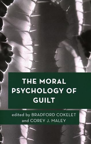 The Moral Psychology of Guilt (Moral Psychology of the Emotions) von Rowman & Littlefield Publishers