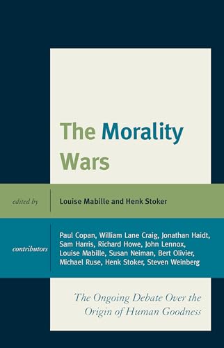 The Morality Wars: The Ongoing Debate Over The Origin Of Human Goodness von Fortress Academic