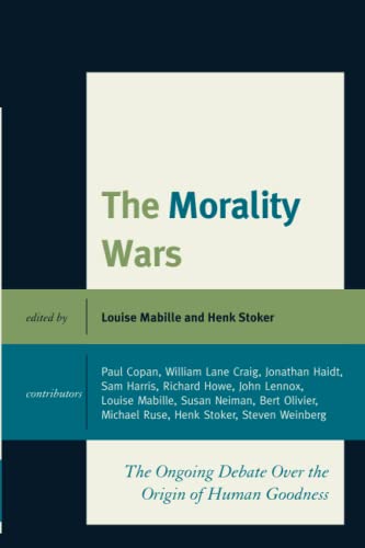 The Morality Wars: The Ongoing Debate Over The Origin Of Human Goodness von Fortress Academic