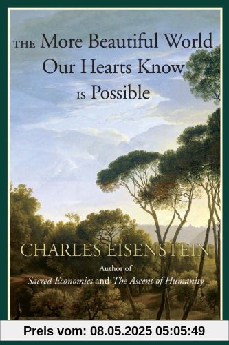 The More Beautiful World Our Hearts Know Is Possible (Sacred Activism)
