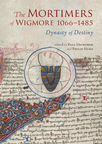 The Mortimers of Wigmore, 1066-1485: Dynasty of Destiny von Logaston Press