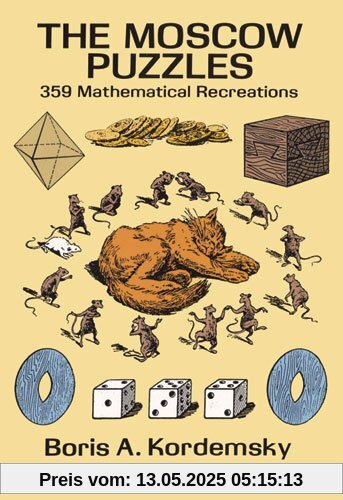 The Moscow Puzzles: 359 Mathematical Recreations (Math & Logic Puzzles)