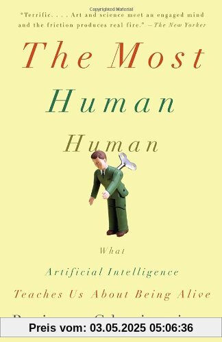 The Most Human Human: What Artificial Intelligence Teaches Us About Being Alive
