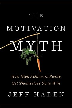 The Motivation Myth von Penguin US / Portfolio