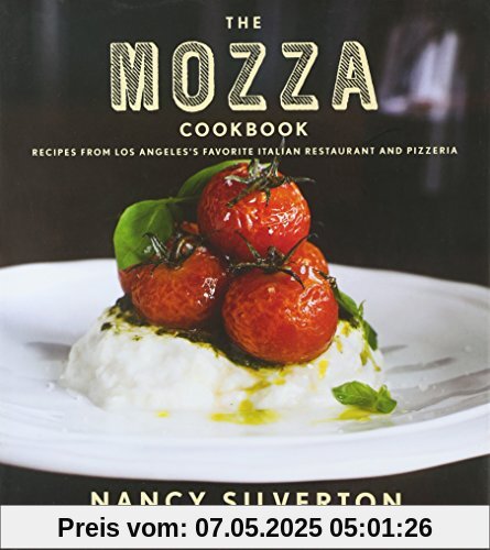 The Mozza Cookbook: Recipes from Los Angeles's Favorite Italian Restaurant and Pizzeria The Mozza Cookbook: Recipes from Los Angeles's Favorite Italian Restaurant and Pizzeria