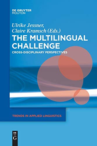 The Multilingual Challenge: Cross-Disciplinary Perspectives (Trends in Applied Linguistics [TAL], 16, Band 16) von de Gruyter Mouton