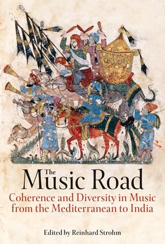 The Music Road: Coherence and Diversity in Music from the Mediterranean to India (Proceedings of the British Academy, Band 223) von Oxford University Press
