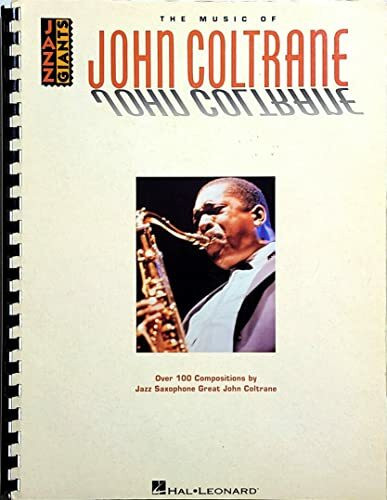 The Music of John Coltrane: Over 100 Compositions by Jazz Saxophone Great John Coltrane (Jazz ...