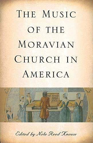 The Music of the Moravian Church in America (Eastman Studies in Music, Band 49)