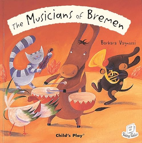 The Musicians of Bremen (Flip-Up Fairy Tales) von Child's Play