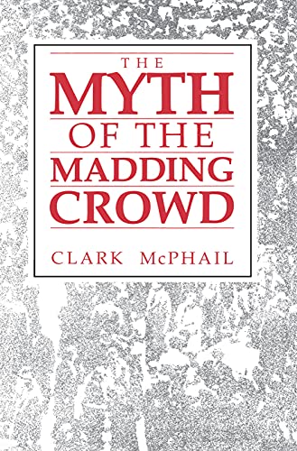 The Myth of the Madding Crowd (Social Institutions and Social Change-An Aldine De Gruyter Series of Texts and Monographs) von Routledge