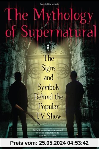 The Mythology of Supernatural: The Signs and Symbols Behind the Popular TV Show