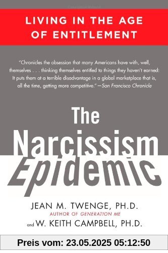 The Narcissism Epidemic: Living in the Age of Entitlement