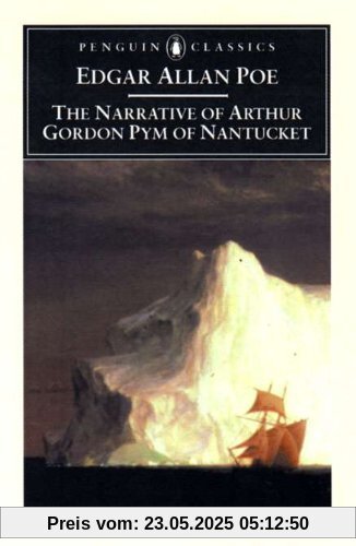 The Narrative of Arthur Gordon Pym of Nantucket (Penguin Classics)