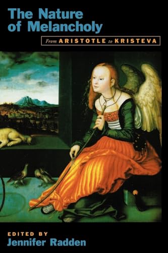 The Nature of Melancholy: From Aristotle to Kristeva von OUP USA