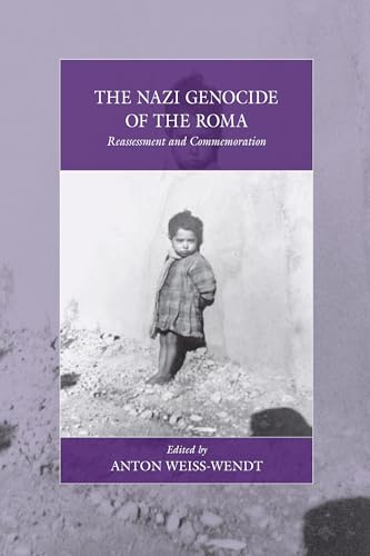 The Nazi Genocide of the Roma: Reassessment and Commemoration (War and Genocide, 17, Band 17)