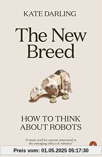The New Breed: How to Think About Robots