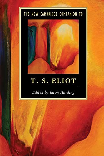The New Cambridge Companion to T. S. Eliot (Cambridge Companions to Literature) von Cambridge University Press