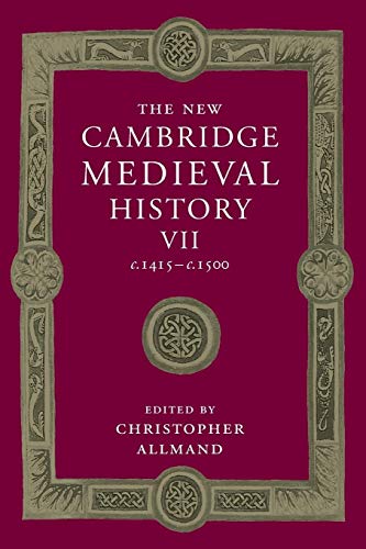 The New Cambridge Medieval History: C.1415-c.1500 (New Cambridge Medieval History, 7, Band 7) The New Cambridge Medieval History: C.1415-c.1500 (New Cambridge Medieval History, 7, Band 7)