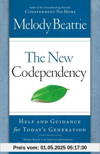 The New Codependency: Help and Guidance for Today's Generation