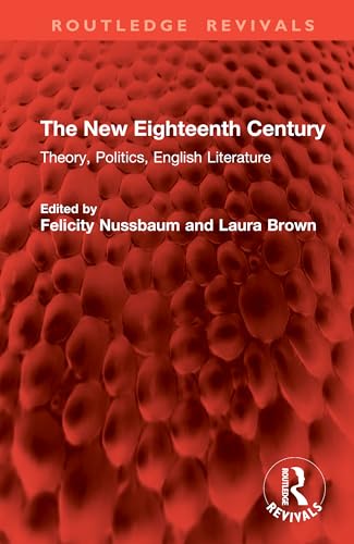 The New Eighteenth Century: Theory, Politics, English Literature (Routledge Revivals) von Routledge