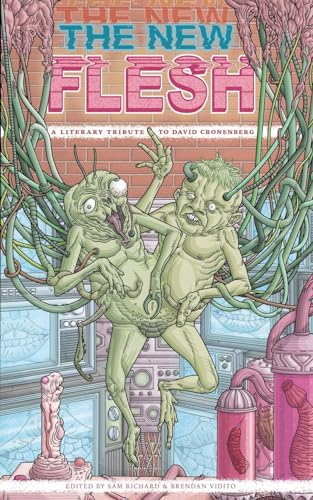 The New Flesh: A Literary Tribute to David Cronenberg von Weirdpunk Books