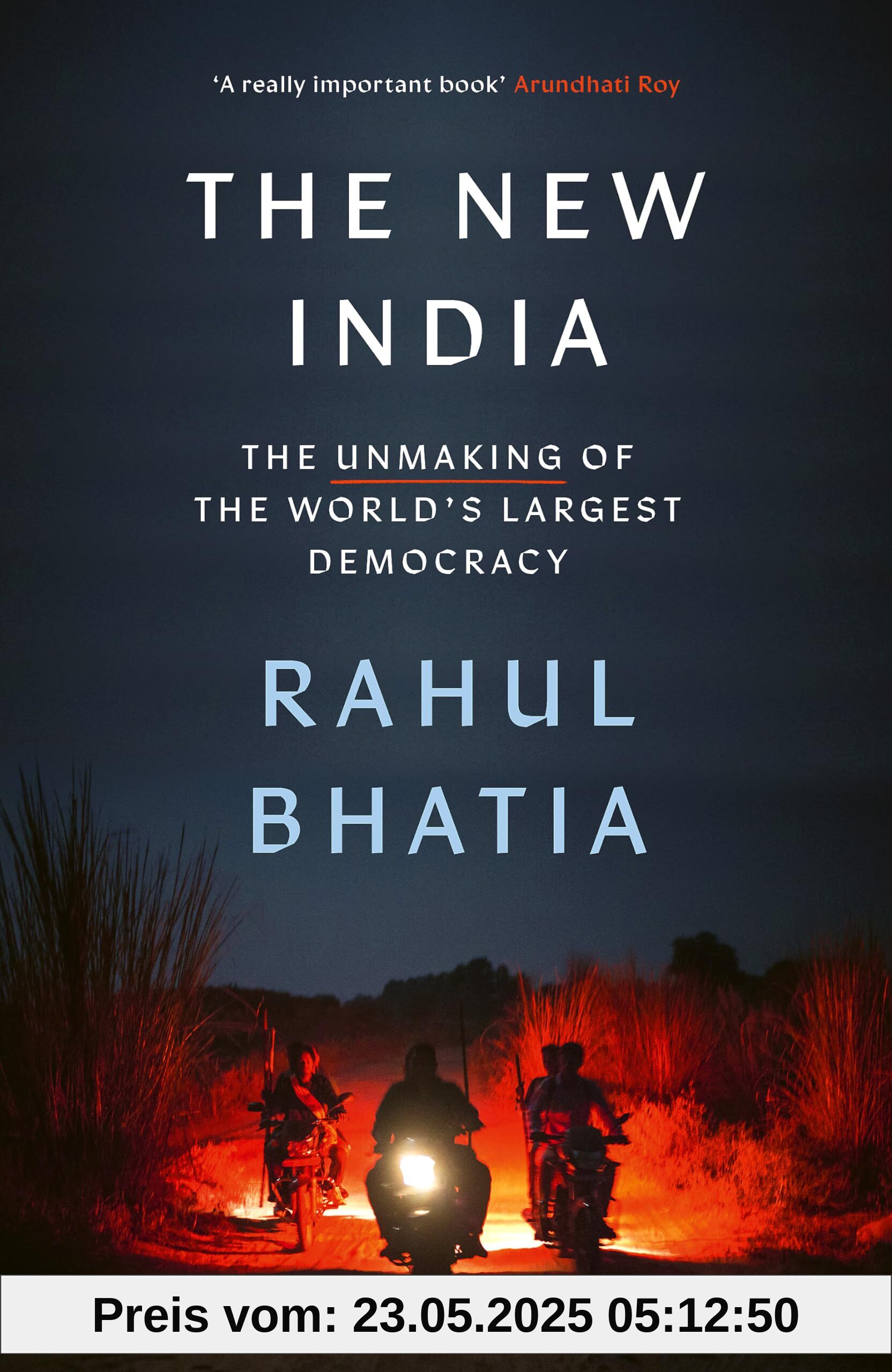 The New India: The Unmaking of the World's Largest Democracy The New India: The Unmaking of the World's Largest Democracy