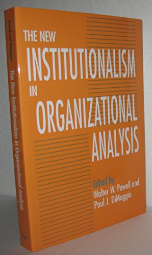 The New Institutionalism in Organizational Analysis von University of Chicago Press