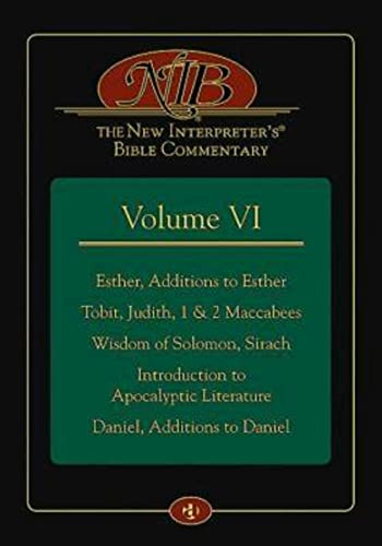 The New Interpreter's Bible Commentary Volume VI: Esther, Additions to Esther, Tobit, Judith, 1 & 2 Maccabees, Wisdom of Solomon, Sirach, ... Literature, Daniel, Additions to Daniel The New Interpreter's Bible Commentary Volume VI: Esther, Additions to Esther, Tobit, Judith, 1 & 2 Maccabees, Wisdom of Solomon, Sirach, ... Literature, Daniel, Additions to Daniel von Abingdon Press