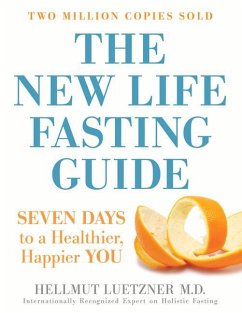 The New Life Fasting Guide: Seven Days to a Healthier, Happier You von Chicago Review Press Inc DBA Indepe